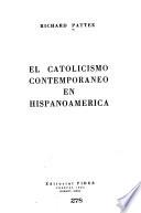 El catolicismo contemporaneo en Hispanoamérica