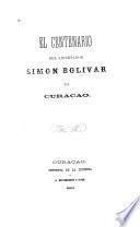 El centenario del libertador Simon Bolivar en Curaçao