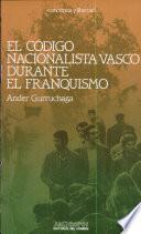 El código nacionalista vasco durante el franquismo