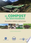 El compost de biorresiduos. Normativa, calidad y aplicaciones