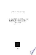 El concejo de Sevilla en el reinado de Isabel I (1474-1504)