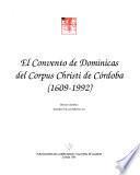 El Convento de Dominicas del Corpus Christi de Córdoba, 1609-1992