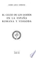 El culto de los santos en la España romana y visigoda