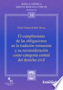 El cumplimiento de las obligaciones en la tradición romanista y su reconsideración como categoría central del derecho civil