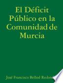 El Déficit Público en la Comunidad de Murcia
