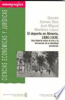 El deporte en Almería, 1880-1939. Una historia sobre el ocio y la formación de la identidad provincial