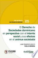 El Derecho de Sociedades dominicano en perspectiva con el interés social y sus efectos en el animus societatis