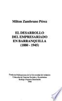 El desarrollo del empresariado en Barranquilla, 1880-1945