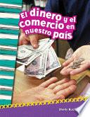 El dinero y el comercio en nuestro país (Money and Trade in Our Nation) (Spanish Version)