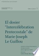 El dosier Intercélébration Pentecostale de Marie-Joseph Le Guillou