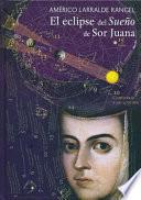 El eclipse del Sueno de Sor Juana