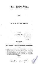 El Español [ed.] por J.B. White. Vol. 1-[7. Vol. 1 is of a new ed.].