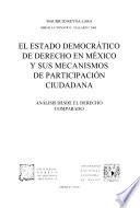 El estado democrático de derecho en México y sus mecanismos de participación ciudadana
