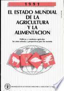 El estado mundial de la agricultura y la alimentacion, 1991