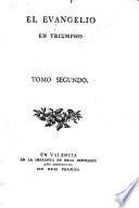El Evangelio en triumpho. [By P. A. J. de Olavide y Jáuregui.]
