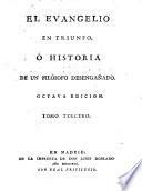El evangelio en triunfo, ó Historia de un filósofo desengañado [by P. de Olavide].
