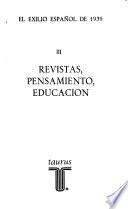 El Exilio español de 1939 [i.e. mil novecientos treinta y nueve: Revistas, pensamiento, educación