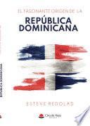 El fascinante origen de la República Dominicana (epub)