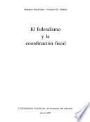 El federalismo y la coordinación fiscal