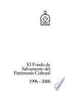 El Fondo de Salvamento del Patrimonio Cultural, 1996-2000