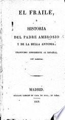 El Fraile, o historica del padre Ambrosio y de la bella Antonia; traducido libremente al Español