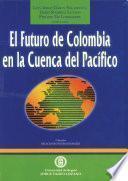 El futuro de Colombia en la Cuenca del Pacífico