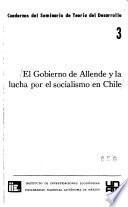 El Gobierno de Allende y la lucha por el socialismo en Chile