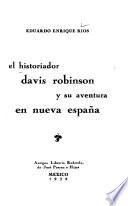 El historiador Davis Robinson y su aventura en Nueva España