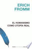El humanismo como utopía real