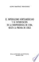 El imperialismo norteamericano y su intervención en la independencia de Cuba, según la prensa de Chile