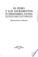 El indio y los sacramentos en Hispanoamérica colonial