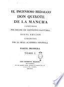 El ingenioso hidalgo Don Quixote de la Mancha compuesto por Miguel de Cervántes Saavedra ... Parte primera [- segunda]. Tomo 1. [- 4.]
