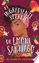 El ingrediente secreto de Emoni Santiago