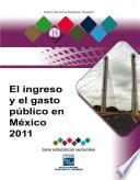 El ingreso y el gasto público en México 2011