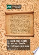 El Islam (622-1800). Un ensayo desde la historia económica