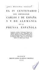 El IV centenario del emperador Carlos I de España y V de Alemania en la prensa española