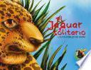 El jaguar solitario-El venado encantado