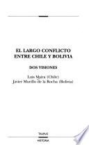 El largo conflicto entre Chile y Bolivia