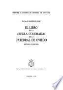 El libro de la R̀egla Colorada' de la Catedral de Oviedo