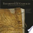 El Libro de Testamentos de Culhuacán: Vida y Muerte entre los Nahuas del México Central, siglo XVI