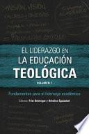 El Liderazgo En La Educacion Teologica, Volumen 1