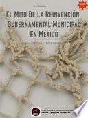 El Mito de la Reinvención Gubernamental Municipal en México