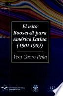 El mito Roosevelt para América Latina, 1901-1909