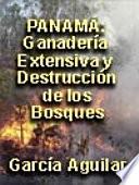 El modelo de la ganadería extensiva y la destrucción de los bosques en la República de Panamá