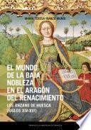 El mundo de la baja nobleza en el Aragón del Renacimiento