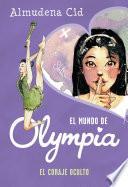 El mundo de Olympia 4 - El coraje oculto