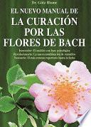 El nuevo manual de la curación por las flores de Bach
