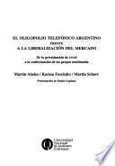 El oligopolio telefónico argentino frente a la liberalización del mercado