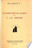 El padre José de Acosta, S.I. y las misiones, especialmente americanas del siglo XVI