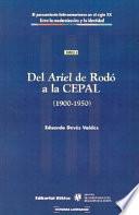 El pensamiento latinoamericano en el siglo XX: Del Ariel de Rodó a la CEPAL (1900-1950)